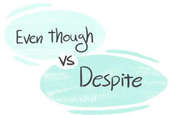 "Even Though" vs. "Despite" in the English grammar