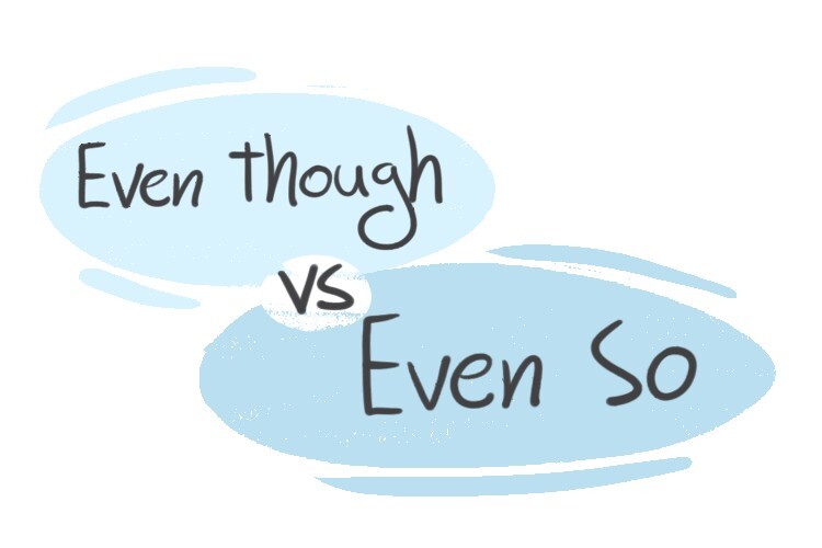 even-though-vs-even-so-in-the-english-grammar-langeek