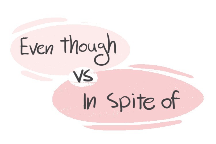 "Even Though" vs. "In Spite Of" in the English grammar LanGeek
