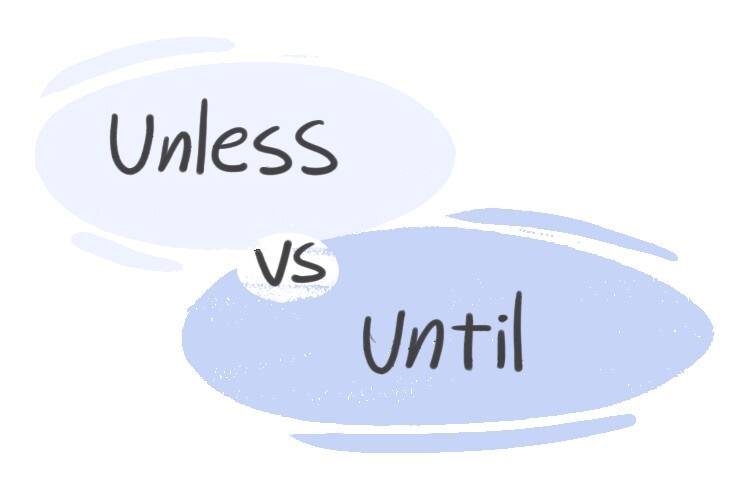 unless-vs-until-in-the-english-grammar-langeek