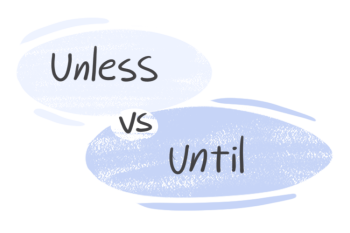 "Unless" vs. "Until" in the English grammar