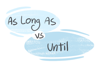 "As Long As" vs. "Until" in the English grammar
