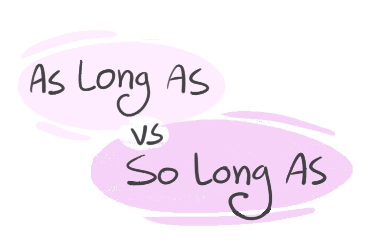  As Long As Vs So Long As In The English Grammar LanGeek