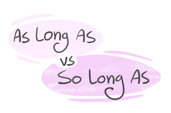 "As Long As" vs. "So Long As" in the English grammar