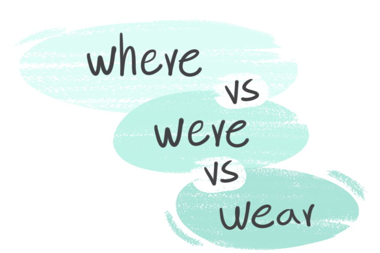 "Where" vs. "Were" vs. "Wear" in the English grammar