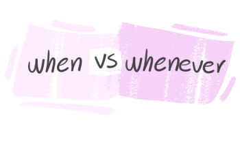 "When" vs. "Whenever" in the English grammar