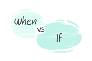 "When" vs. "If" in the English grammar