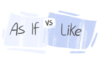 "As If" vs. "Like" in the English grammar