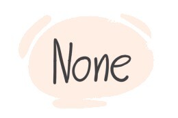 How to Use "None" in the English Grammar