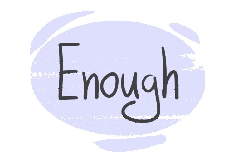 How to use "Enough" in English Grammar LanGeek