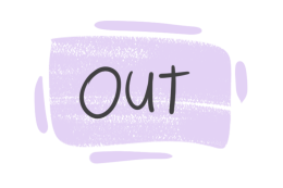 How to Use ''Out'' in the English Grammar?