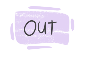 How to Use ''Out'' in the English Grammar?