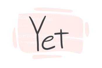 How to Use "Yet" in English?