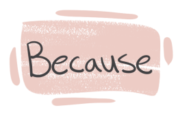 How to Use "Because" in English?