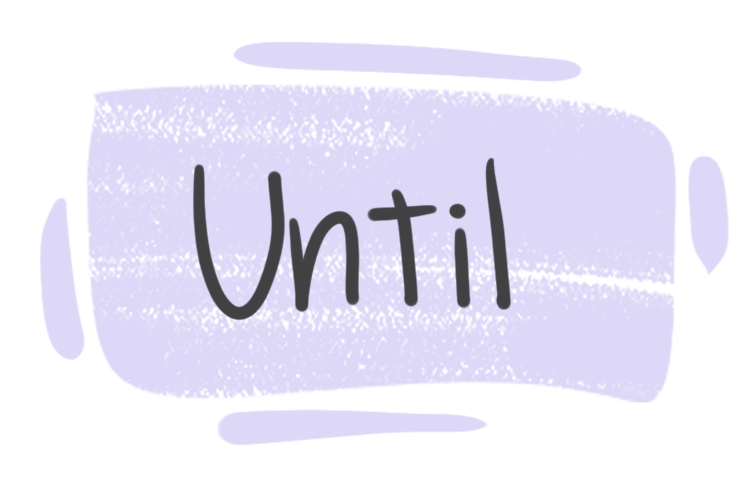 How to Use "Until" in English?