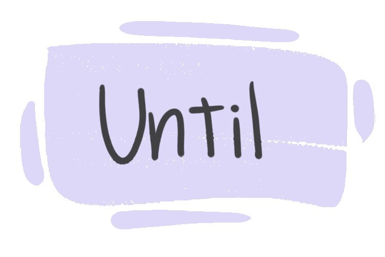How to Use "Until" in English? | LanGeek