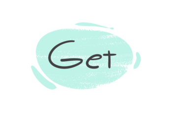 How To Use "Get" in English?