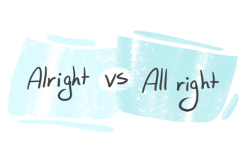 "Alright" vs. "All Right" in the English Grammar