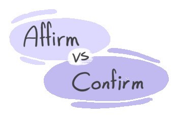 "Affirm" vs. "Confirm" in English