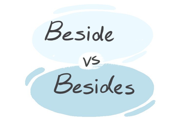  Beside Vs Besides In The English Grammar LanGeek