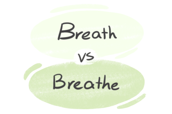 "Breath" vs. "Breathe" in English