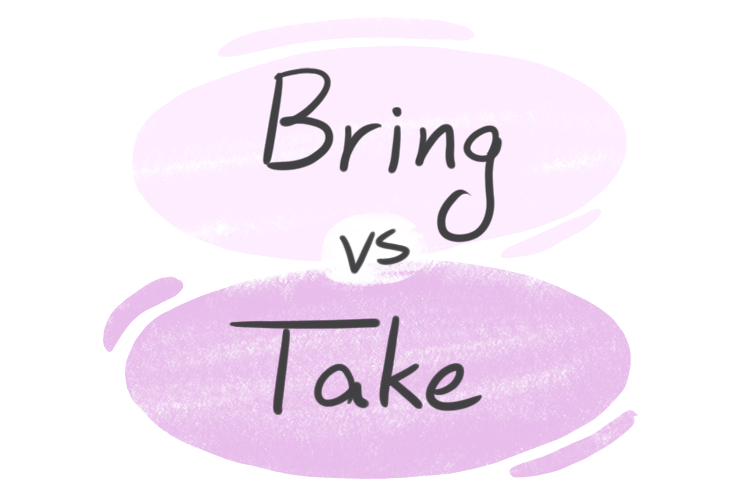 "Bring" vs. "Take" in English