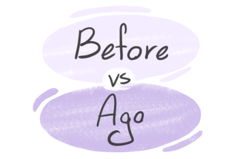 "Before" vs. "Ago" in the English Grammar