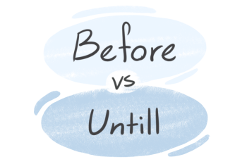 "Before" vs. "Until" in the English Grammar