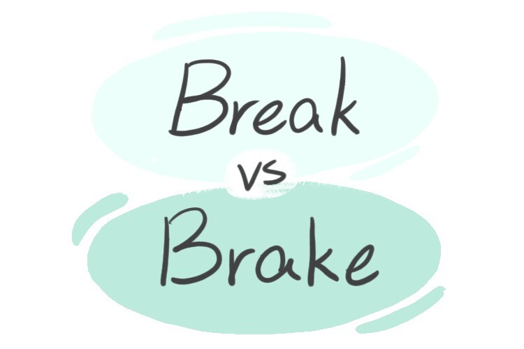 "Break" vs. "Brake" in English LanGeek