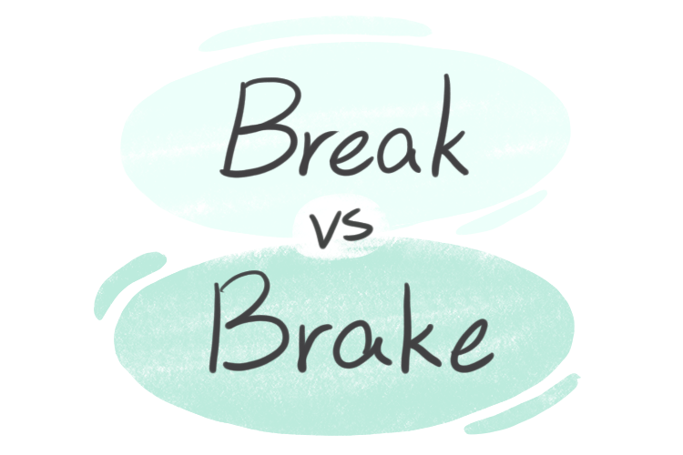 "Break" vs. "Brake" in English