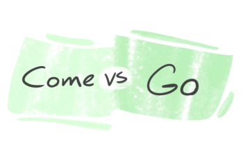 "Come" vs. "Go" in English