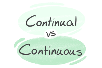 "Continual" vs. "Continuous" in English