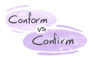 "Conform" vs. "Confirm" in English