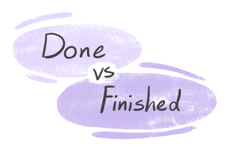 "Done" vs. "Finished" in English