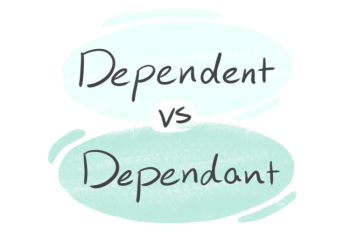 "Dependent" vs. "Dependant" in English