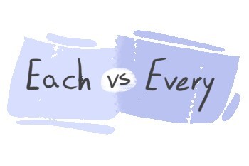 "Each" vs. "Every" in the English Grammar