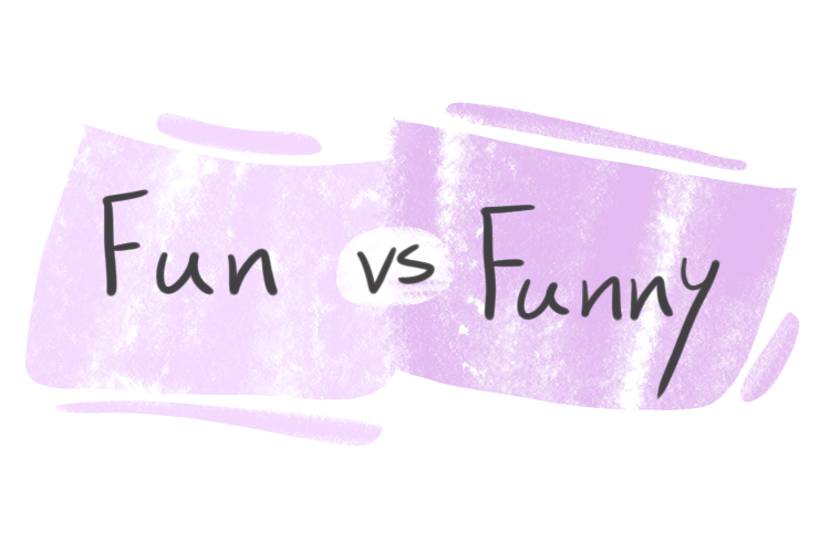 "Fun" vs. "Funny" in the English Grammar