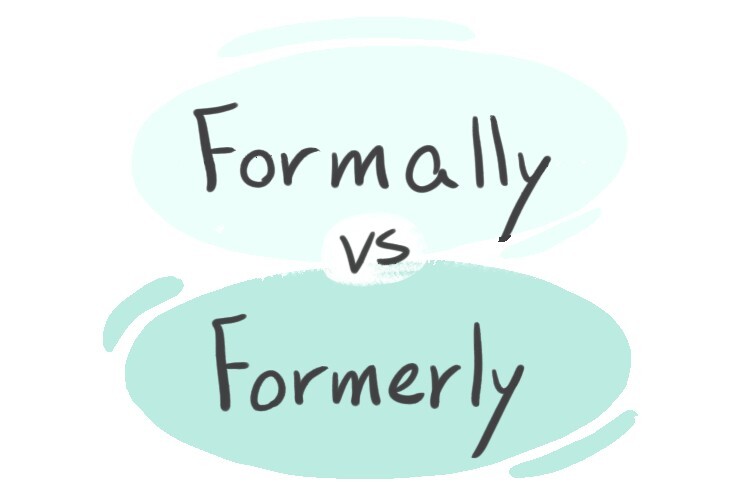 "Formally" vs. "Formerly" in English | LanGeek