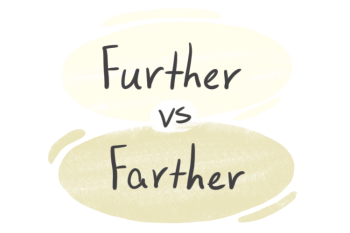 "Further" vs. "Farther" in the English Grammar