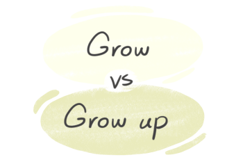 "Grow" vs. "Grow Up" in English