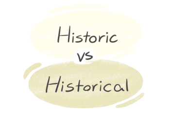 "Historic" vs. "Historical" in English