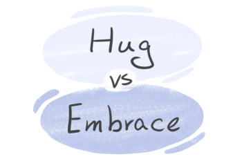 "Hug" vs. "Embrace" in English