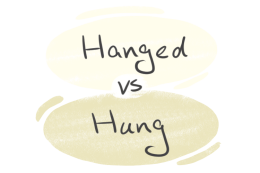 "Hanged" vs. "Hung" in the English Grammar