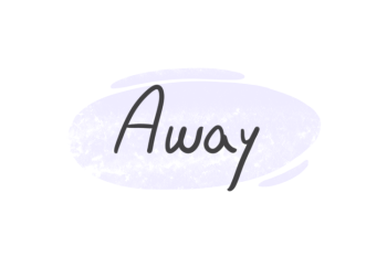 How To Use "Away" in English