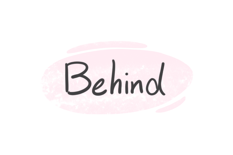 How To Use "Behind" in English