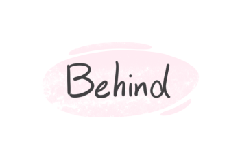 How To Use "Behind" in English