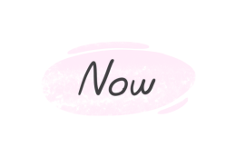 How To Use "Now" in English?