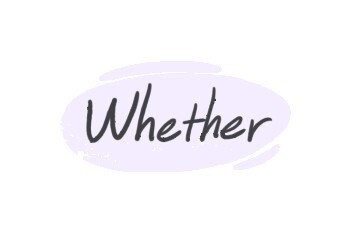 How To Use "Whether" in English