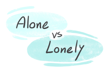 "Alone" vs. "Lonely" In English