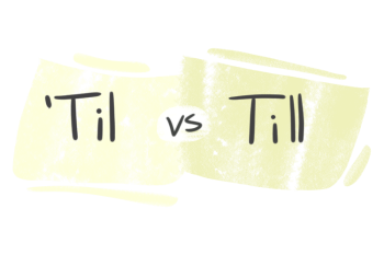 "'Til" vs. "Till" in the English Grammar
